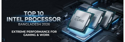 Top 10 Intel Processor in Bangladesh 2026 – Extreme Performance for Gaming & Work